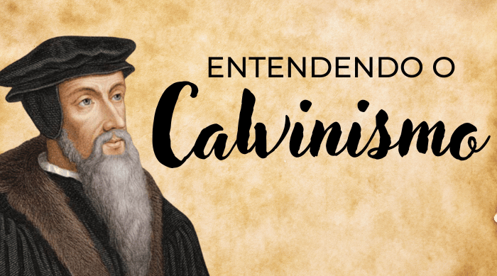 entendendo o calvinismo